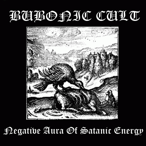 Bubonic Cult : Negative Aura of Satanic Energy
